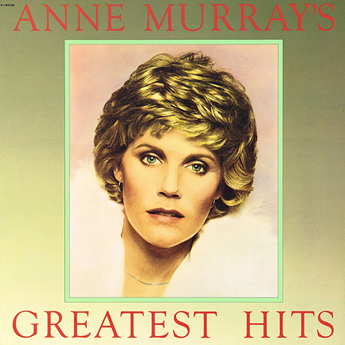 Anne Murray - Greatest Hits [Capitol Records SOO-12110] (October 1980)