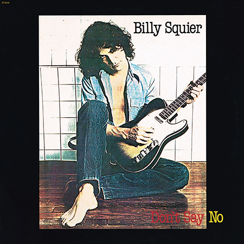 Billy Squier - Don't Say No [Capitol Records ST 12146] (13 April 1981)