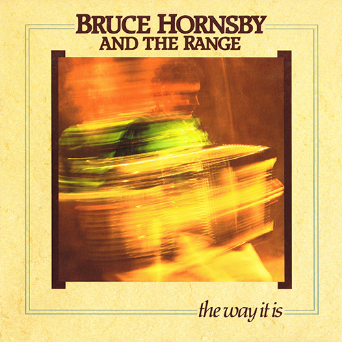 Bruce Hornsby And The Range - The Way It Is [RCA Records  NFL1-8058] (30 September 1986)