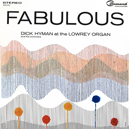 Dick Hyman - Fabulous [Command Records RS 862 SD] (1963)