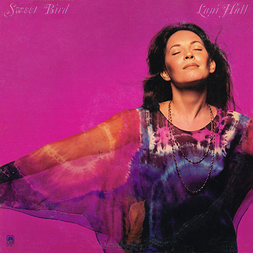 Lani Hall 1977 Sweet Bird (A & M SP-4617)