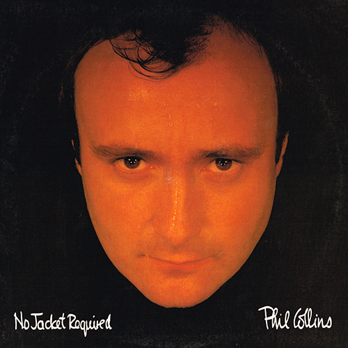 Phil Collins - No Jacket Required [Atlantic Records 781240-1] (25 January 1985)