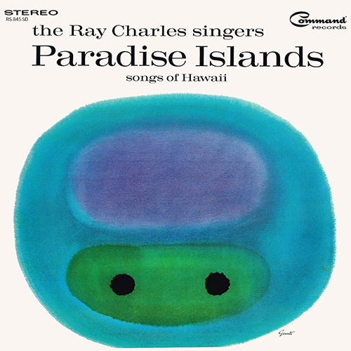 The Ray Charles Singers - Paradise Islands: Songs Of Hawaii [Command Records RS 845 SD] (1962)