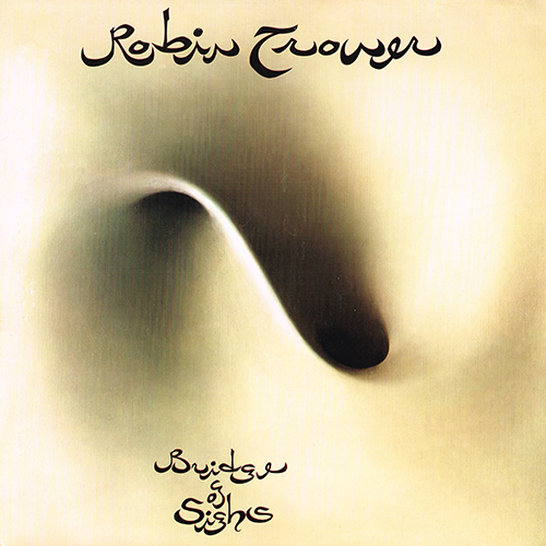 Robin Trower - Bridge Of Sighs [Chrysalis Records CHR 1057] (20 April 1974)