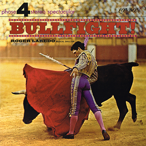 Roger Laredo - Bullfight! [London Phase 4 SP 44082] (1966)