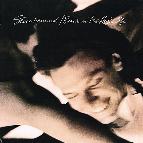 Steve Winwood - Back In The High Life [Island Records 9-25448-1] (30 June 1986)
