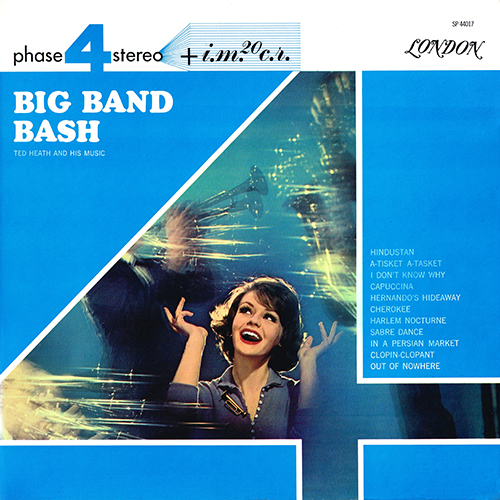 Ted Heath - Big Band Bash [London Phase 4 SP 44017] (1963)