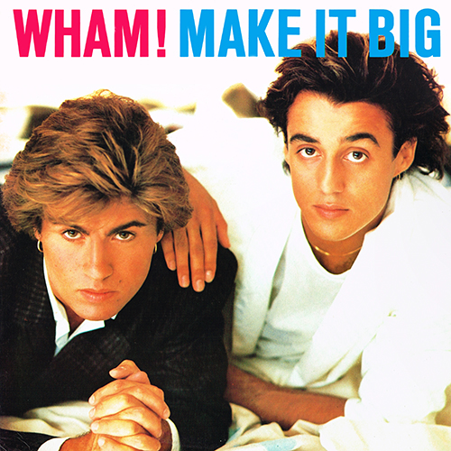 Wham! - Make It Big [Columbia Records FC 39595] (5 November 1984)