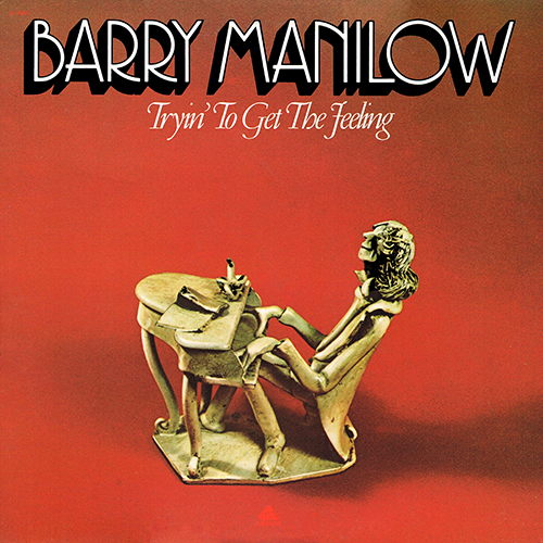 Barry Manilow - Tryin' To Get The Feeling [Arista Records AL 4060] (1 October 1975)