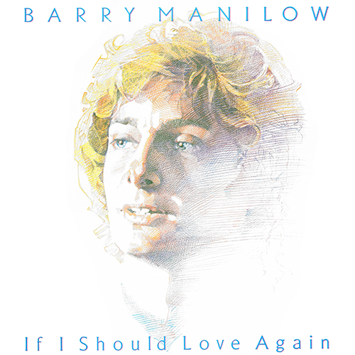 Barry Manilow - If I Should Love Again [Arista Records AL 9573 / AL8-8123] (1 September 1981)