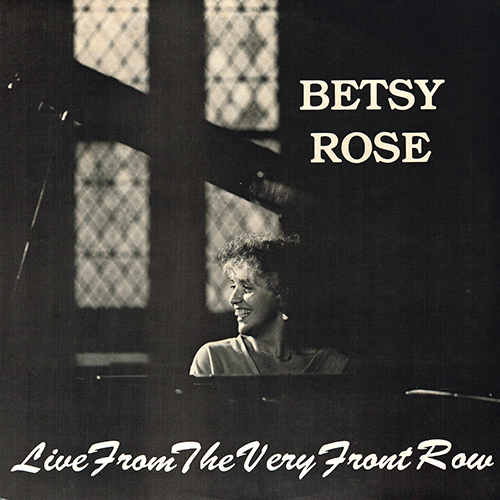 Betsy Rose - Live From The Very Front Row [Paper Crane Records PC 5455] (1983)
