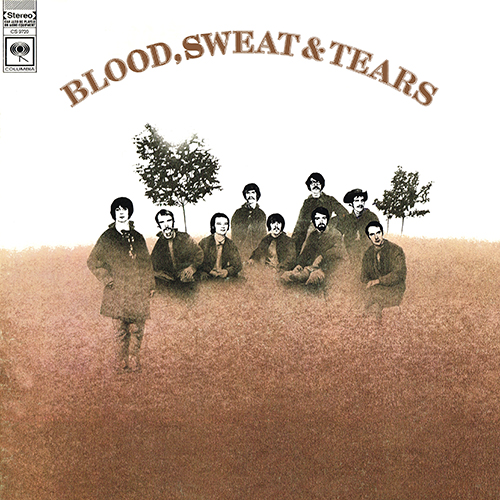 Blood, Sweat & Tears - Blood, Sweat & Tears [Columbia Records CS 9720] (11 December 1968)
