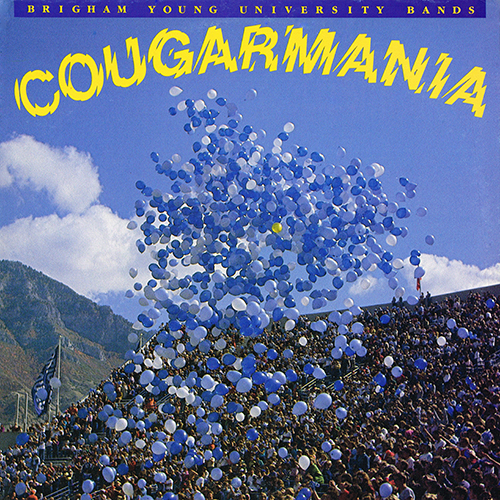 Brigham Young University Bands - Cougarmania Volume 1 [BYU  No Catalog Number] (1985)