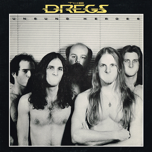 The Dregs - Unsung Heroes [Arista Records AL 9548] (1981)