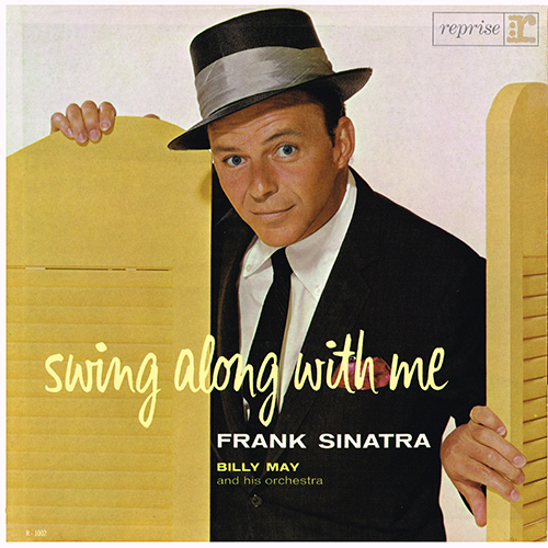 Frank Sinatra - Swing Along With Me [Reprise Records R-1002] (July 1961)