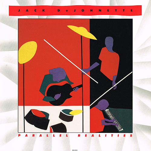 Jack DeJohnette - Parallel Realities [MCA Records  MCA-42313] (1990)
