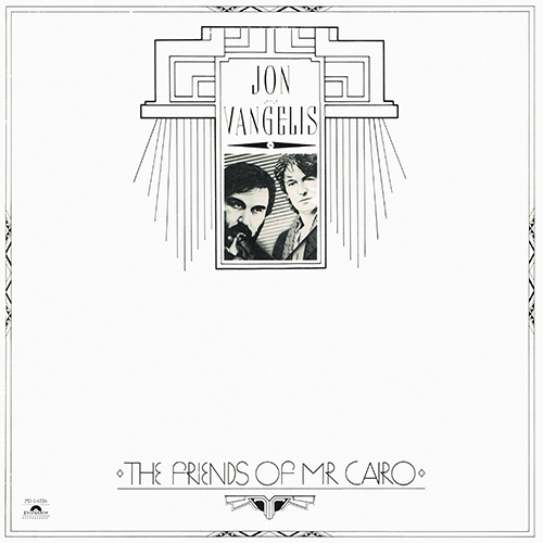 Jon And Vangelis - The Friends Of Mr. Cairo [Polydor Records PD-1-6326] (July 1981)