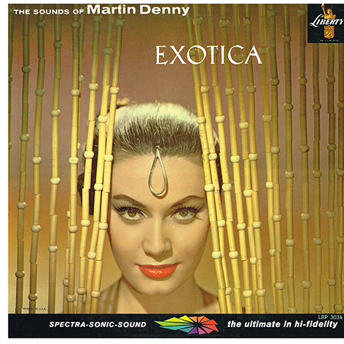 Martin Denny - Exotica [Liberty Records  LRP 3034] (1957)