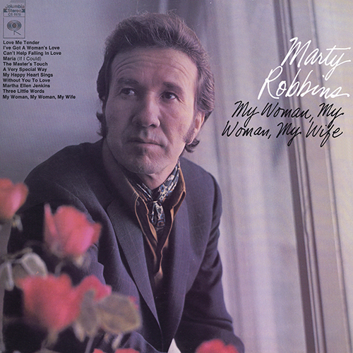Marty Robbins - My Woman, My Woman, My Wife [Columbia Records CS 9978] (1970)