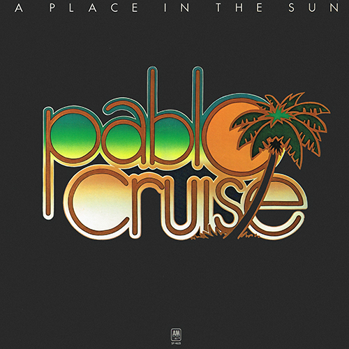Pablo Cruise - A Place In The Sun [A&M Records SP-4625] (1977)