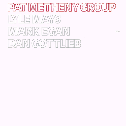Pat Metheny Group - Pat Metheny Group [ECM Records ECM 1114] (1978)