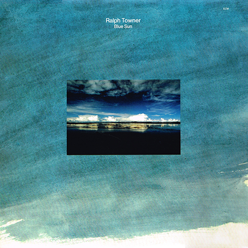 Ralph Towner - Blue Sun [ECM Records ECM 1250] (1983)