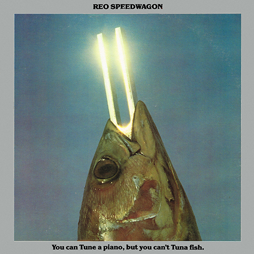 REO Speedwagon - You Can Tune A Piano, But You Can't Tuna Fish [Epic Records JE 35082] (16 March 1978)
