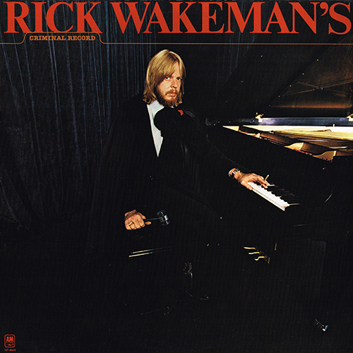 Rick Wakeman - Rick Wakeman's Criminal Record [A&M Records SP-4660] (November 1977)