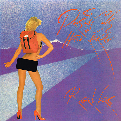Roger Waters - The Pros And Cons Of Hitch Hiking [Columbia Records FC 39290] (30 April 1984)