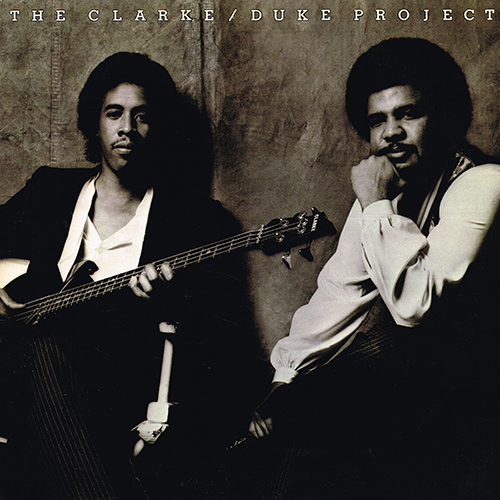 Stanley Clarke / George Duke - The Clarke / Duke Project [Epic Records FE 36918] (15 June 1981)