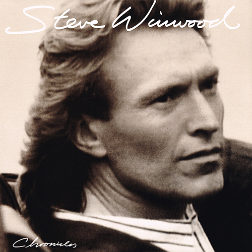Steve Winwood - Chronicles [Island Records 9 25660-1] (9 October 1987)