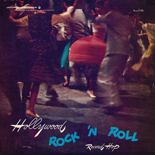 Various Artists - Hollywood Rock 'n' Roll Record Hop [Modern Records LMP-1211] (1956)