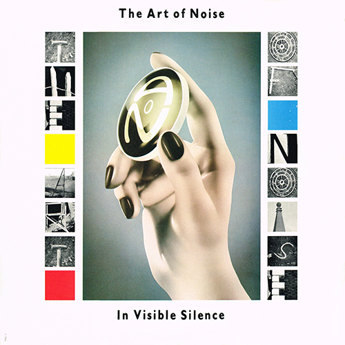 The Art Of Noise - In Visible Silence [Chrysalis Records BFV 41528] (14 April 1986)