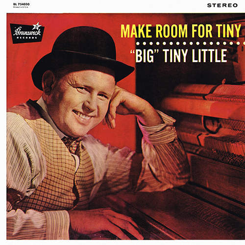 ''Big'' Tiny Little - Make Room For Tiny [Brunswick Records  BL 754030] (1957)