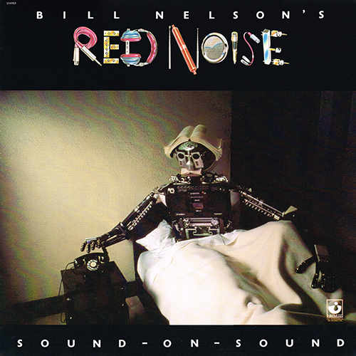 Bill Nelson's Red Noise - Sound-On-Sound [Harvest Records ST-11931] (16 February 1979)