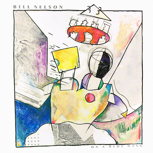 Bill Nelson - On A Blue Wing [Portrait Records R 40146] (1986)