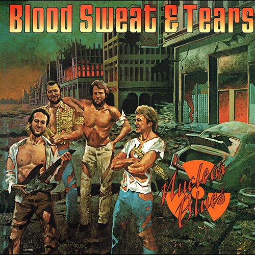 Blood, Sweat & Tears - Nuclear Blues [MCA Records L33-1865] (1980)