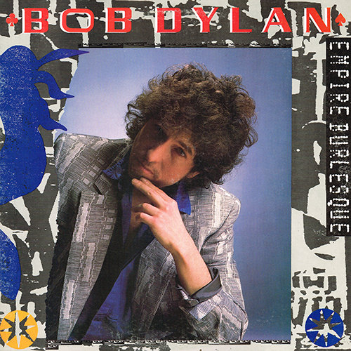 Bob Dylan - Empire Burlesque [Columbia Records FC 40110] (30 May 1985)