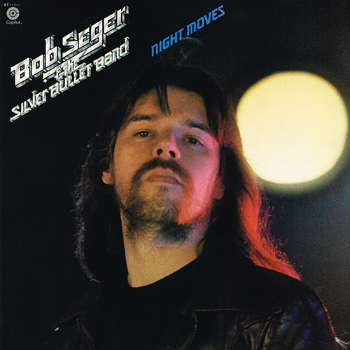 Bob Seger & The Silver Bullet Band - Night Moves [Capitol Records ST-511557] (22 October 1976)