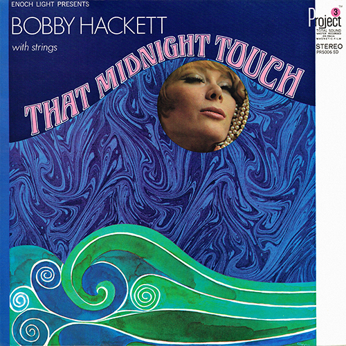 Bobby Hackett - That Midnight Touch [Project 3 Total Sound PR5006 SD] (1967)