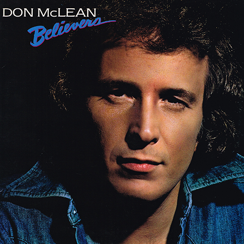 Don McLean - Believers [Millennium Records BXL1-7762] (October 1981)
