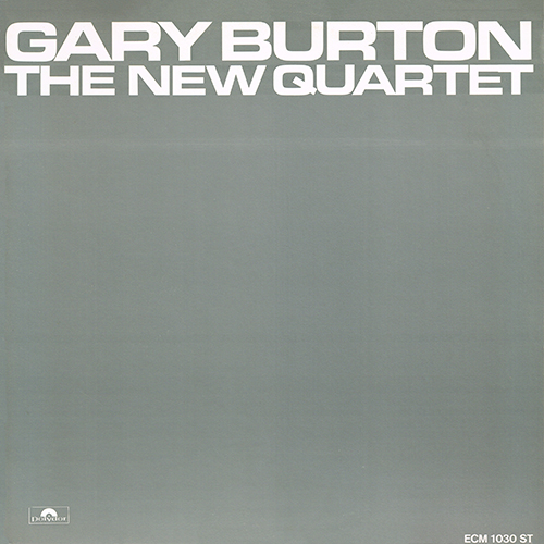 Gary Burton - The New Quartet [ECM Records ECM 1030] (1973)