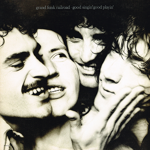 Grand Funk (Railroad) - Good Singin' Good Playin' [MCA Records MCA-2216] (2 August 1976)