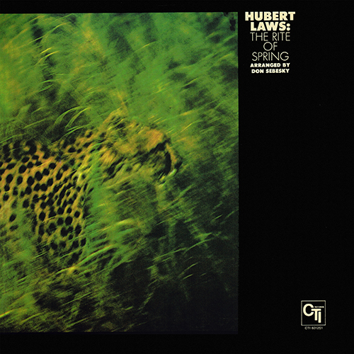 Hubert Laws - The Rite Of Spring [CTI Records  CTI 6012] (June 1971)