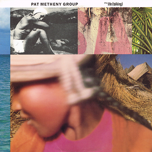 Pat Metheny Group - Still Life (Talking) [Geffen Records GHS 24145] (7 July 1987)