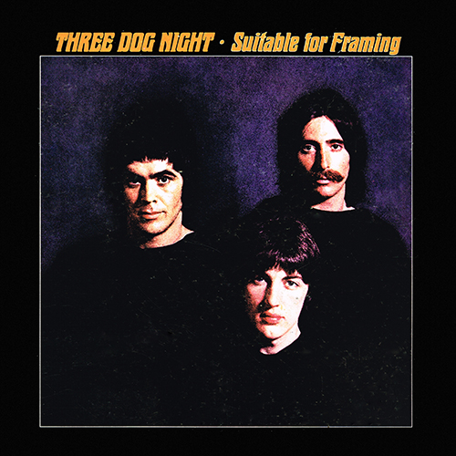 Three Dog Night - Suitable For Framing [Dunhill Records DS 50058] (11 June 1969)