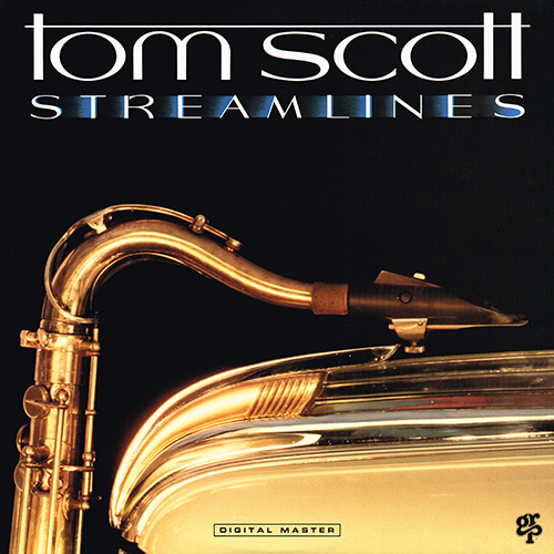 Tom Scott - ''Streamlines'' [GRP Records GR-1044] (1987)
