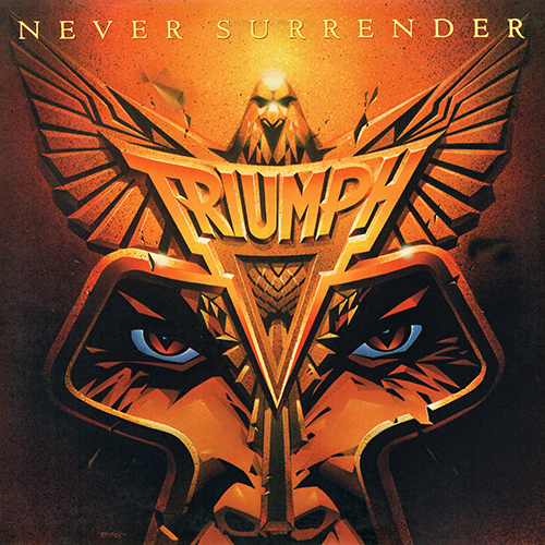 Triumph - Never Surrender [RCA Records AFL1-4382] (28 January 1983)