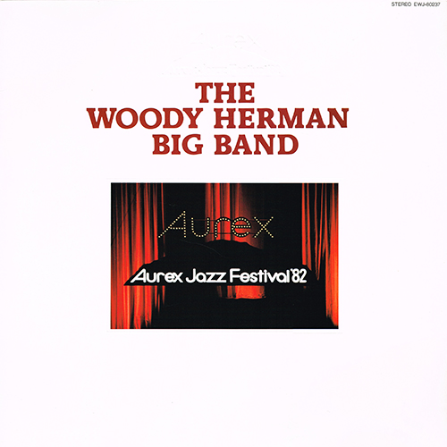 Woody Herman - Aurex Jazz Festival '82 [Eastworld Records EWJ-80237] (1982)