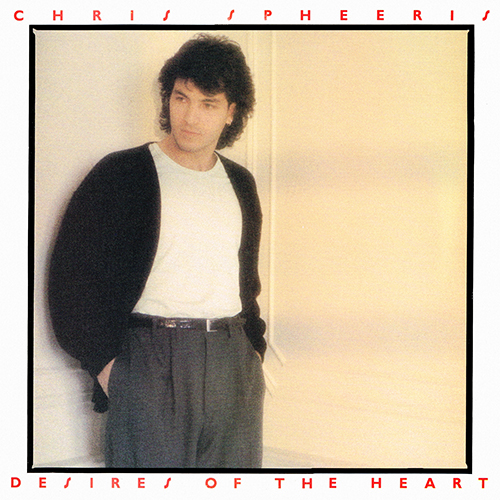 Chris Spheeris - Desires Of The Heart [Columbia Records FC 40478] (1987)